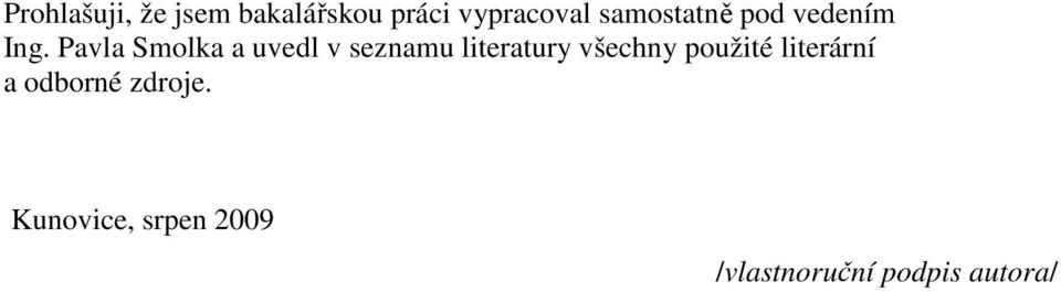 Pavla Smolka a uvedl v seznamu literatury všechny