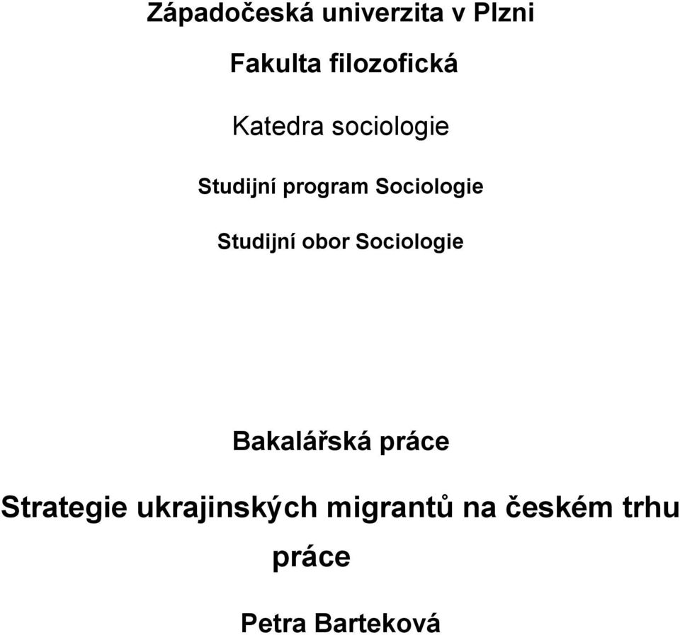 Studijní obor Sociologie Bakalářská práce Strategie