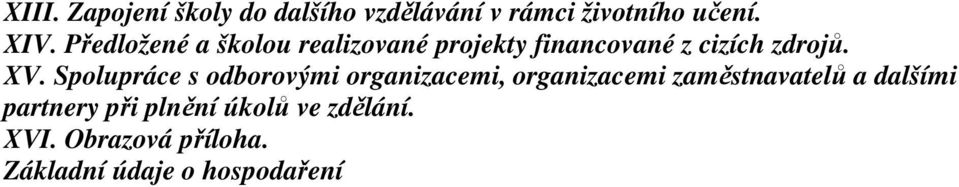 Spolupráce s odborovými organizacemi, organizacemi zaměstnavatelů a dalšími