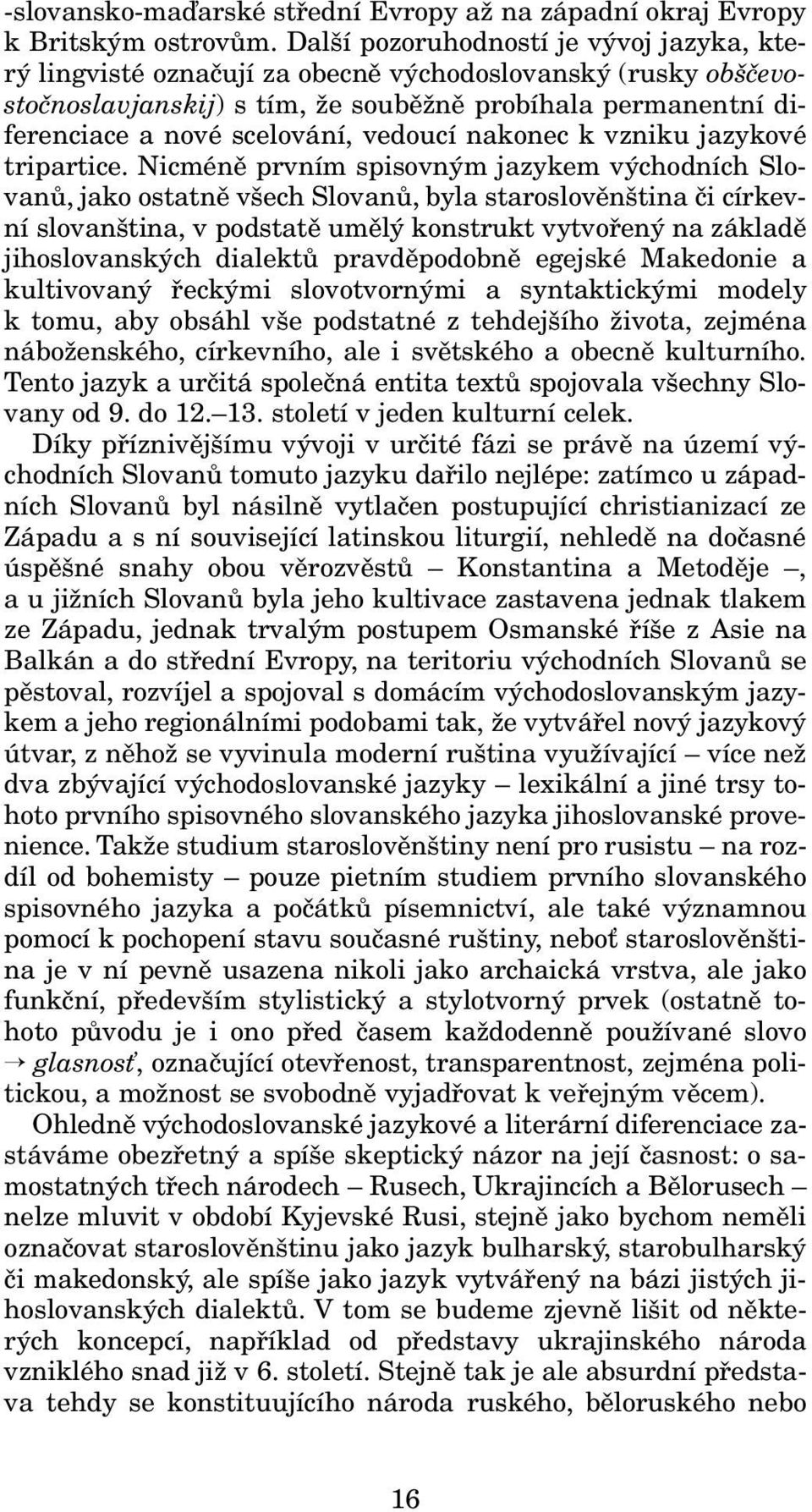 vedoucí nakonec k vzniku jazykové tripartice.