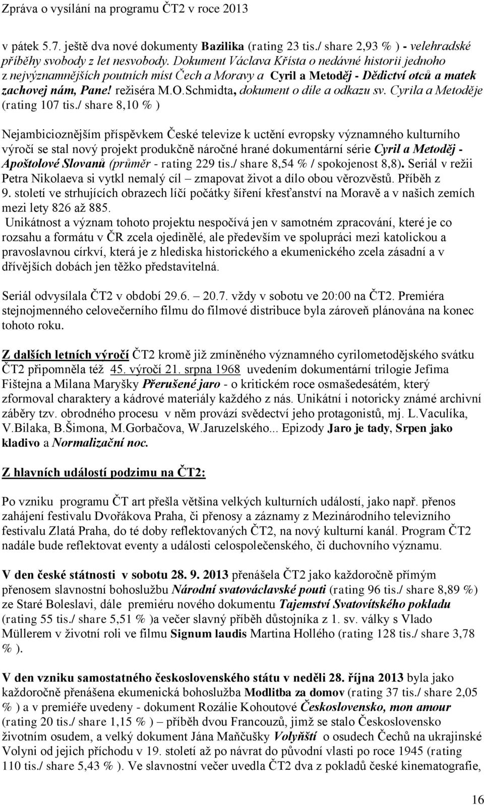 Schmidta, dokument o díle a odkazu sv. Cyrila a Metoděje (rating 107 tis.