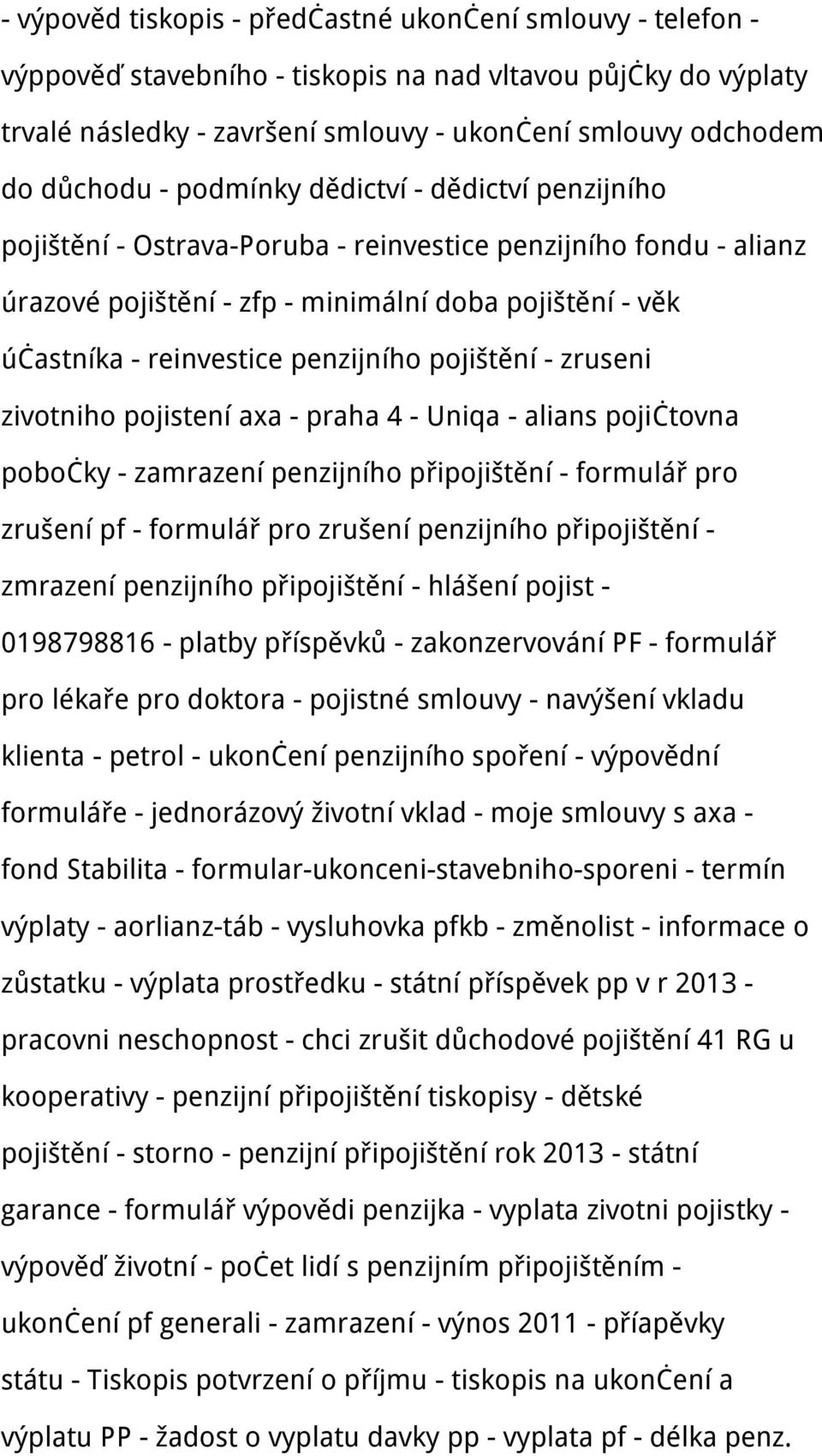 penzijního pojištění - zruseni zivotniho pojistení axa - praha 4 - Uniqa - alians pojičtovna pobočky - zamrazení penzijního připojištění - formulář pro zrušení pf - formulář pro zrušení penzijního