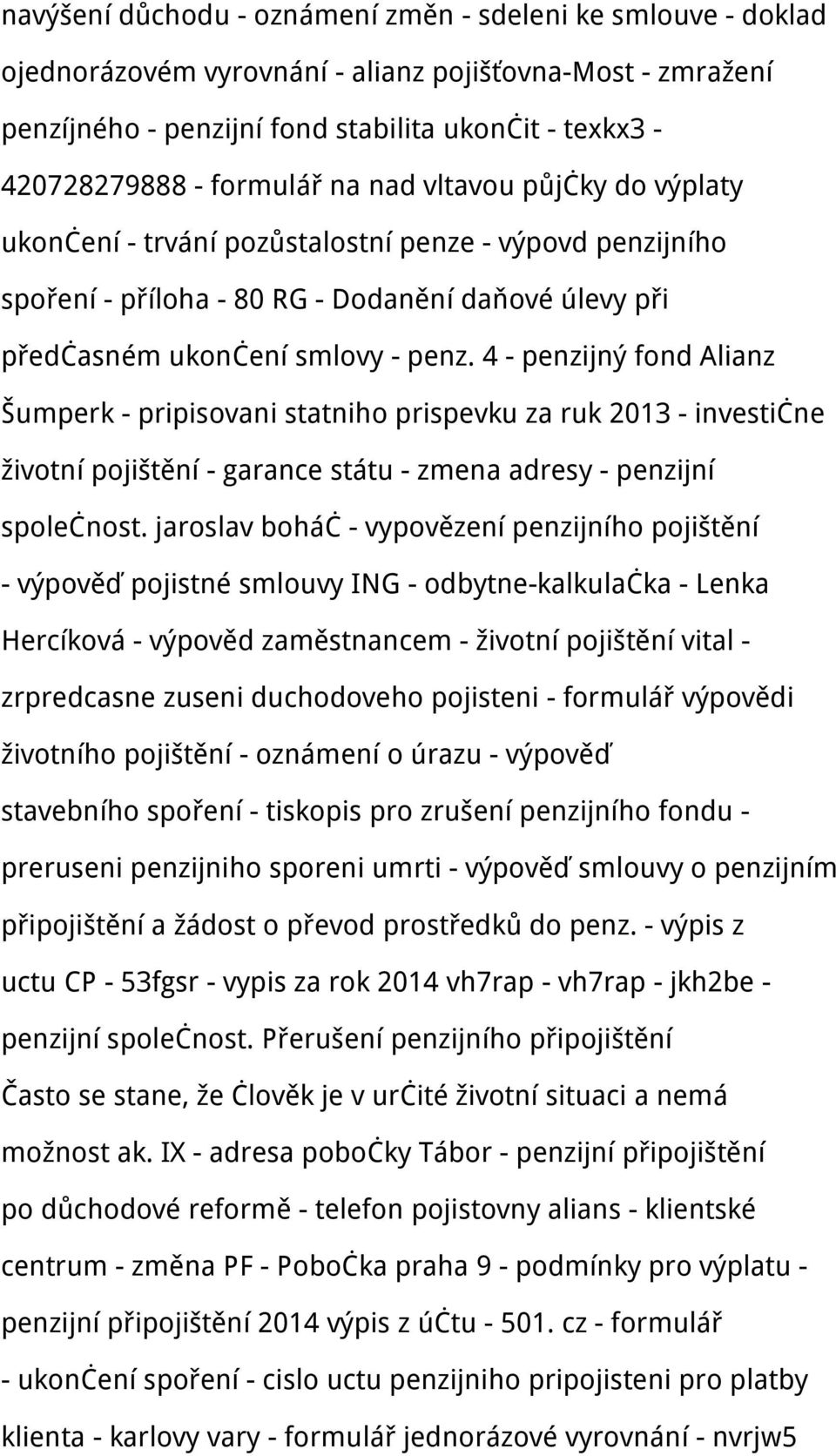 4 - penzijný fond Alianz Šumperk - pripisovani statniho prispevku za ruk 2013 - investične životní pojištění - garance státu - zmena adresy - penzijní společnost.