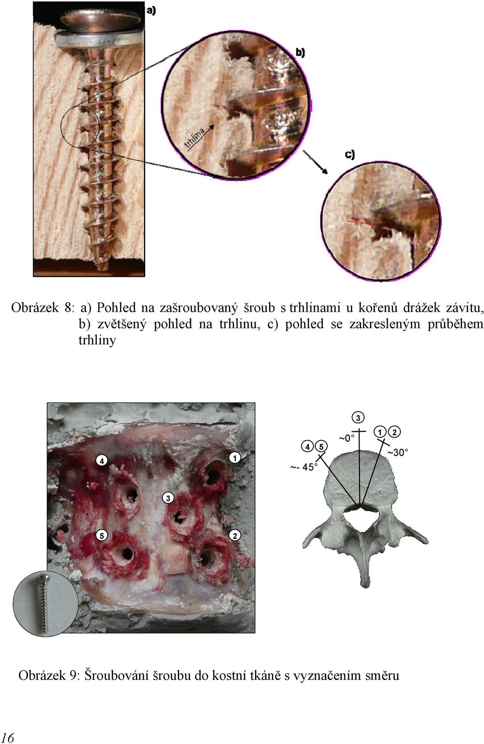 se zakresleným průběhem trhliny 3 4 1 4 5 ~0 1 2 ~30 ~- 45 3 5