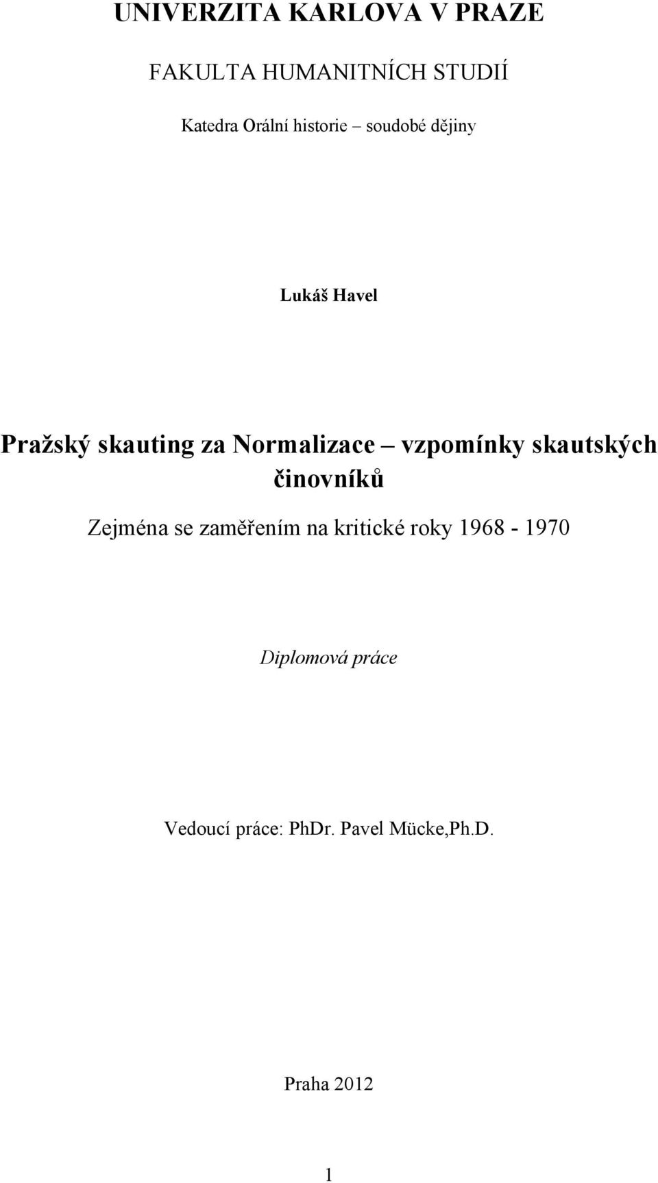 vzpomínky skautských činovníků Zejména se zaměřením na kritické roky