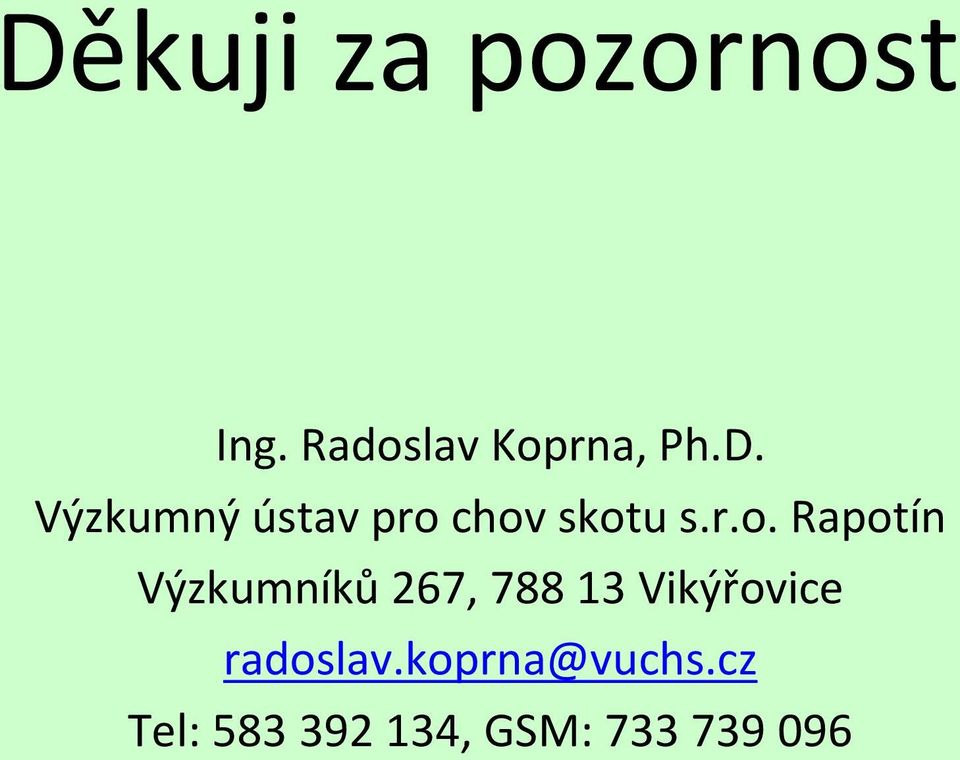 chov skotu s.r.o. Rapotín Výzkumníků 267,