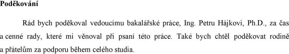 , za čas a cenné rady, které mi věnoval při psaní této