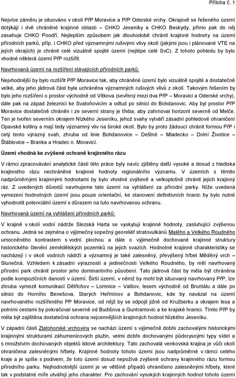 Nejlepším způsobem jak dlouhodobě chránit krajinné hodnoty na území přírodních parků, příp.