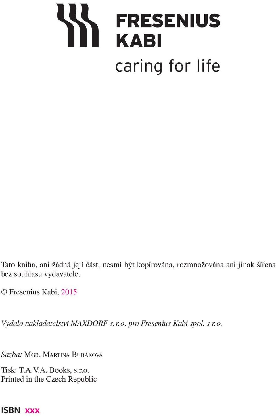 Fresenius Kabi, 2015 Vydalo nakladatelství MAXDORF s. r. o.