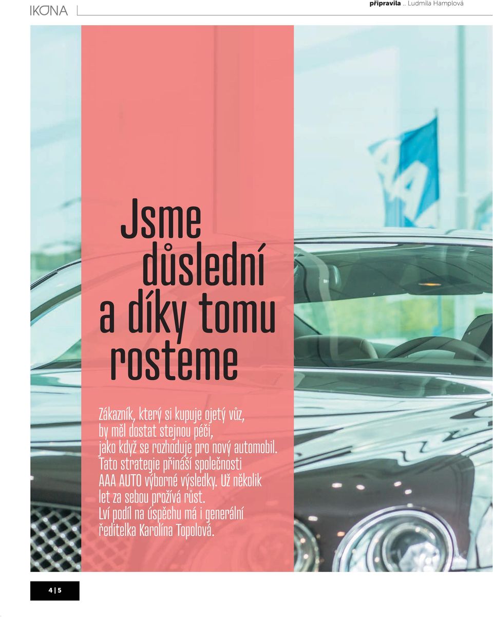 vůz, by měl dostat stejnou péči, jako když se rozhoduje pro nový automobil.