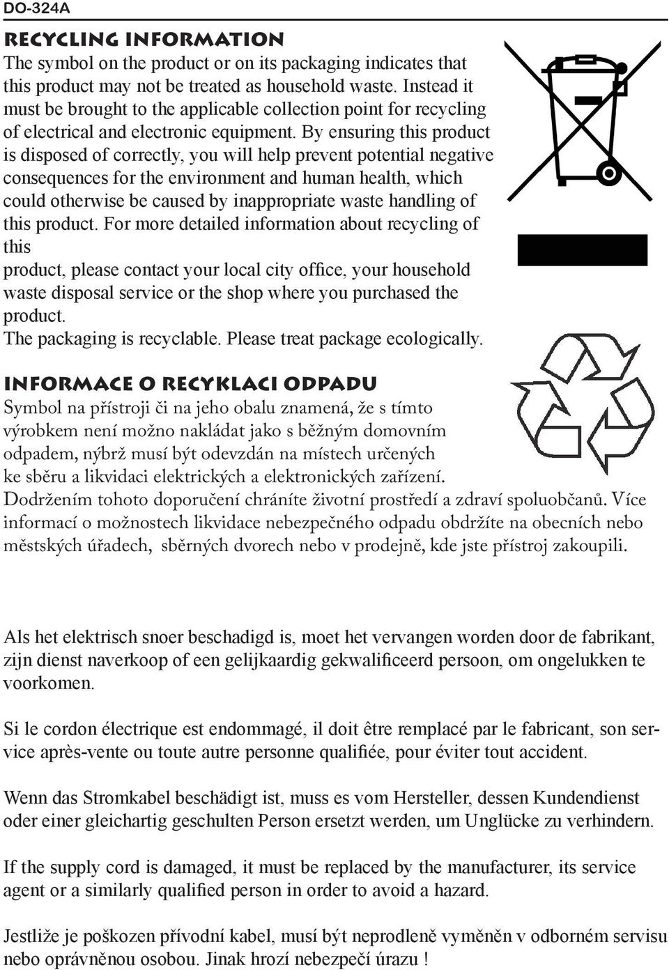 By ensuring this product is disposed of correctly, you will help prevent potential negative consequences for the environment and human health, which could otherwise be caused by inappropriate waste