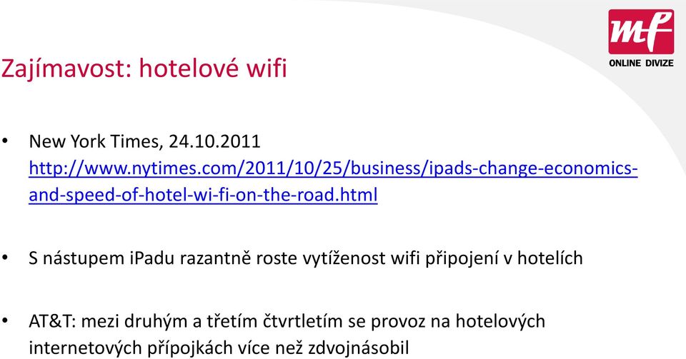html S nástupem ipadu razantně roste vytíženost wifi připojení v hotelích AT&T: mezi