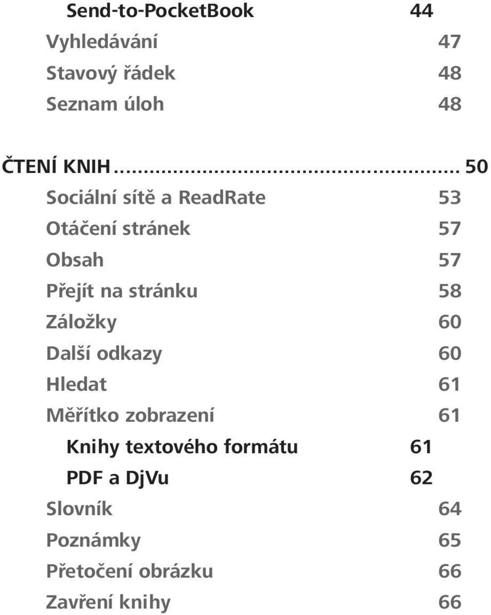 58 Záložky 60 Další odkazy 60 Hledat 61 Měřítko zobrazení 61 Knihy textového