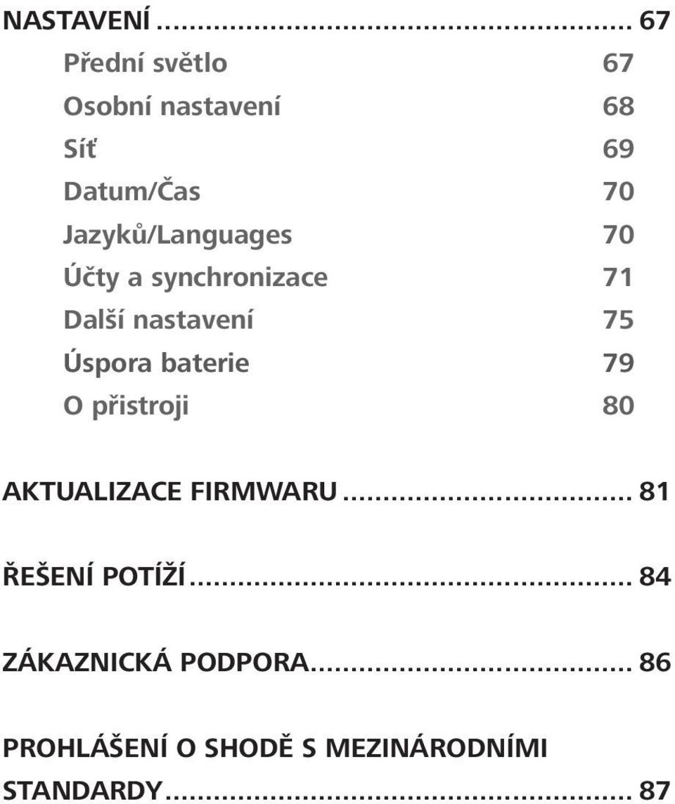 Jazyků/Languages 70 Účty a synchronizace 71 Další nastavení 75 Úspora