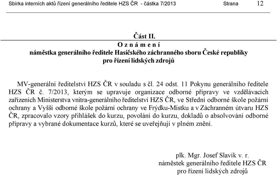 11 Pokynu generálního ředitele HZS ČR č.