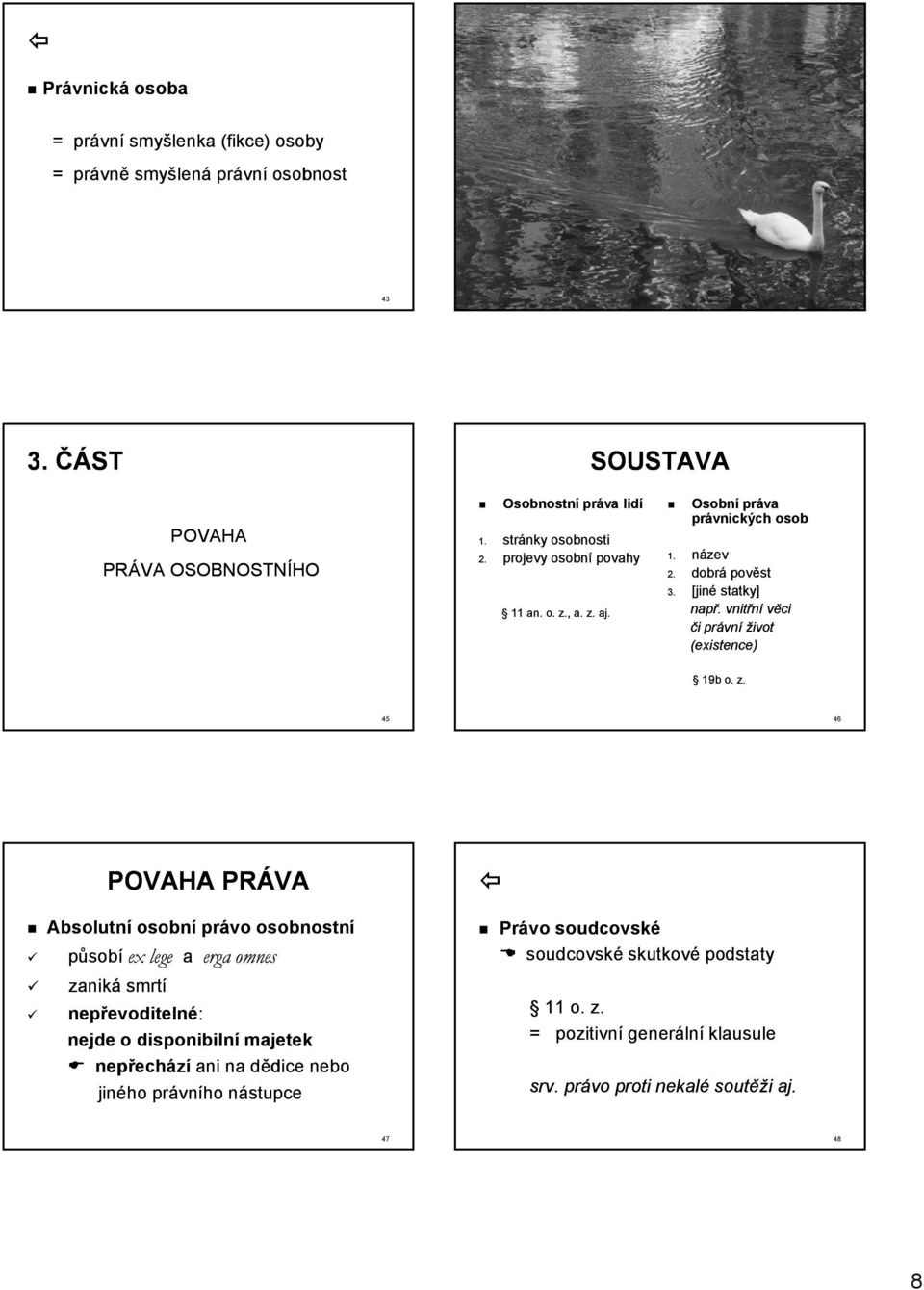 vnitřní věci či právní život (existence) 19b o. z.