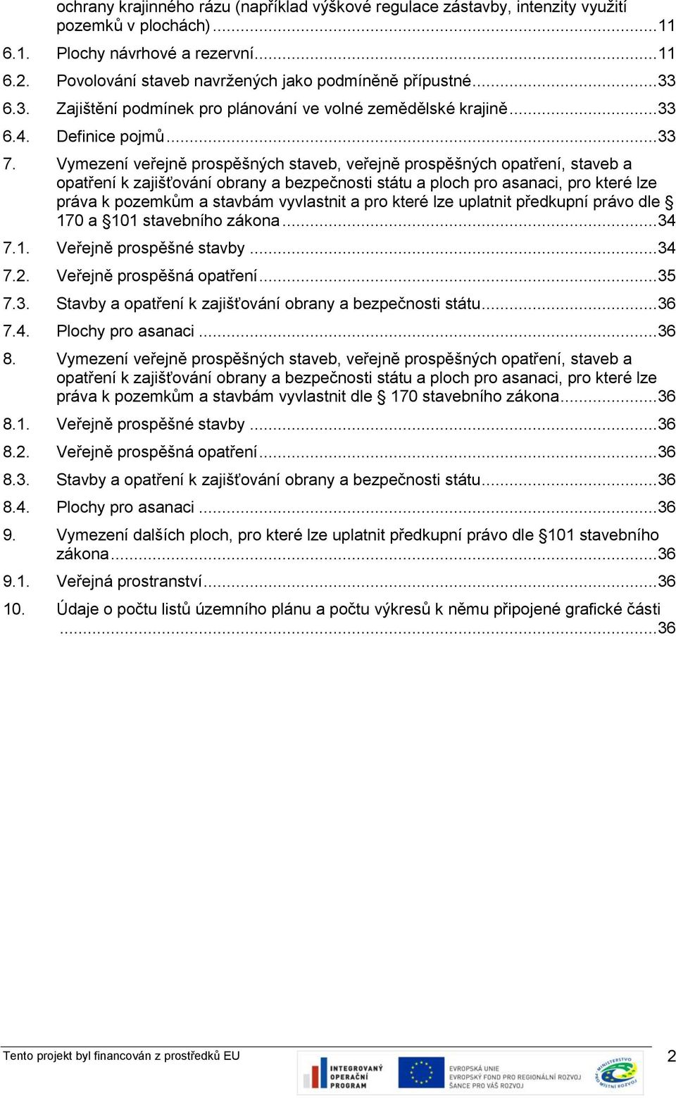 Vymezení veřejně prospěšných staveb, veřejně prospěšných opatření, staveb a opatření k zajišťování obrany a bezpečnosti státu a ploch pro asanaci, pro které lze práva k pozemkům a stavbám vyvlastnit