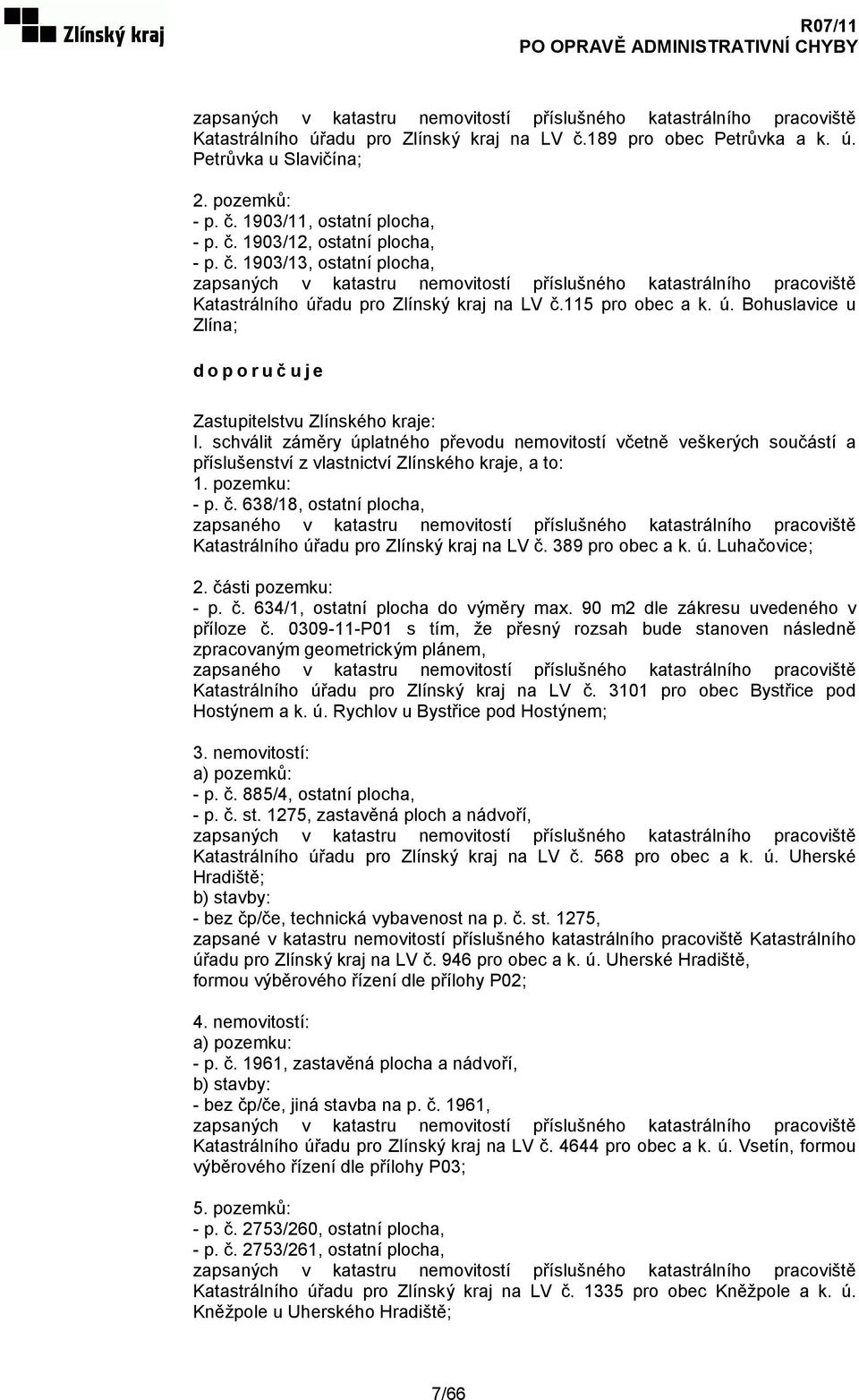 adu pro Zlínský kraj na LV č.115 pro obec a k. ú. Bohuslavice u Zlína; doporučuje Zastupitelstvu Zlínského kraje: I.