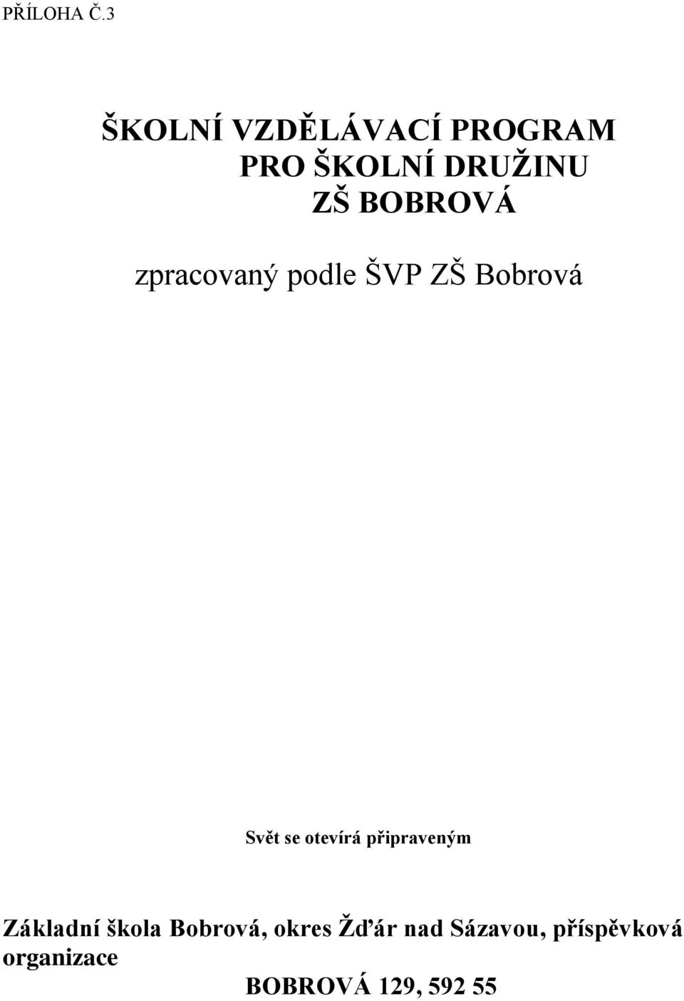 BOBROVÁ zpracovaný podle ŠVP ZŠ Bobrová Svět se