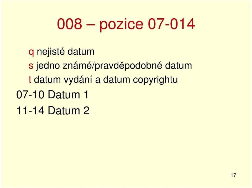 známé/pravděpodobné datum t