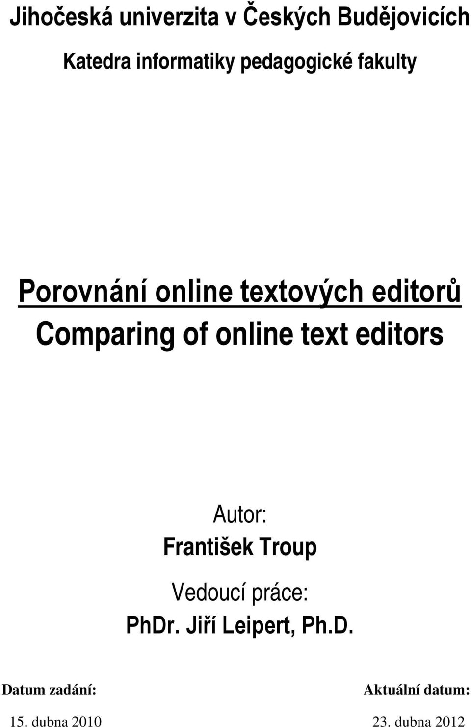 online text editors Autor: František Troup Vedoucí práce: PhDr.