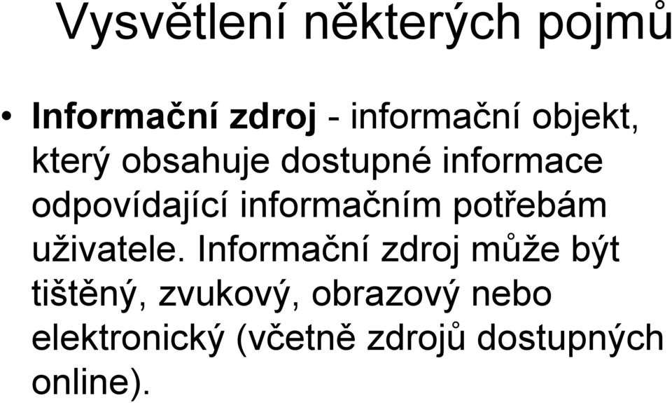 informačním potřebám uživatele.