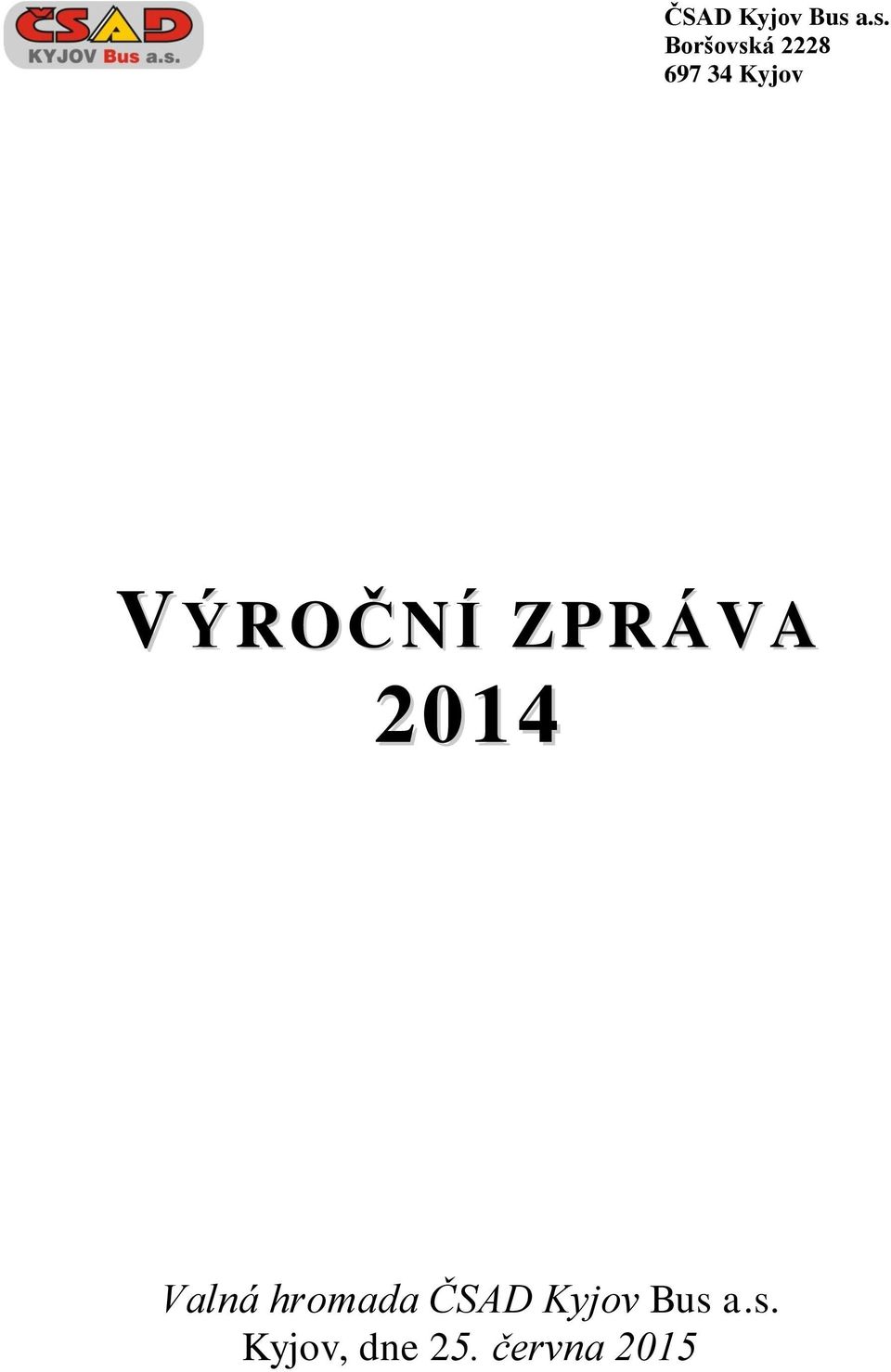 Kyjov VÝROČNÍ ZPRÁVA 2014 Valná