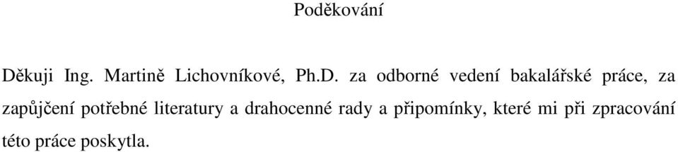 zapůjčení potřebné literatury a drahocenné rady