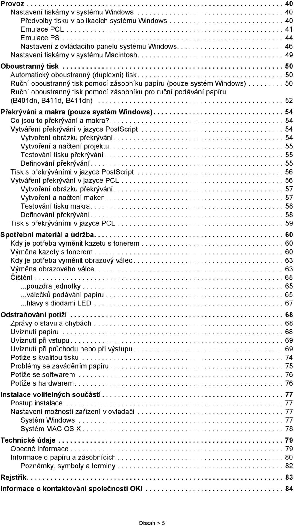 .......................... 46 Nastavení tiskárny v systému Macintosh..................................... 49 Oboustranný tisk........................................................ 50 Automatický oboustranný (duplexní) tisk.