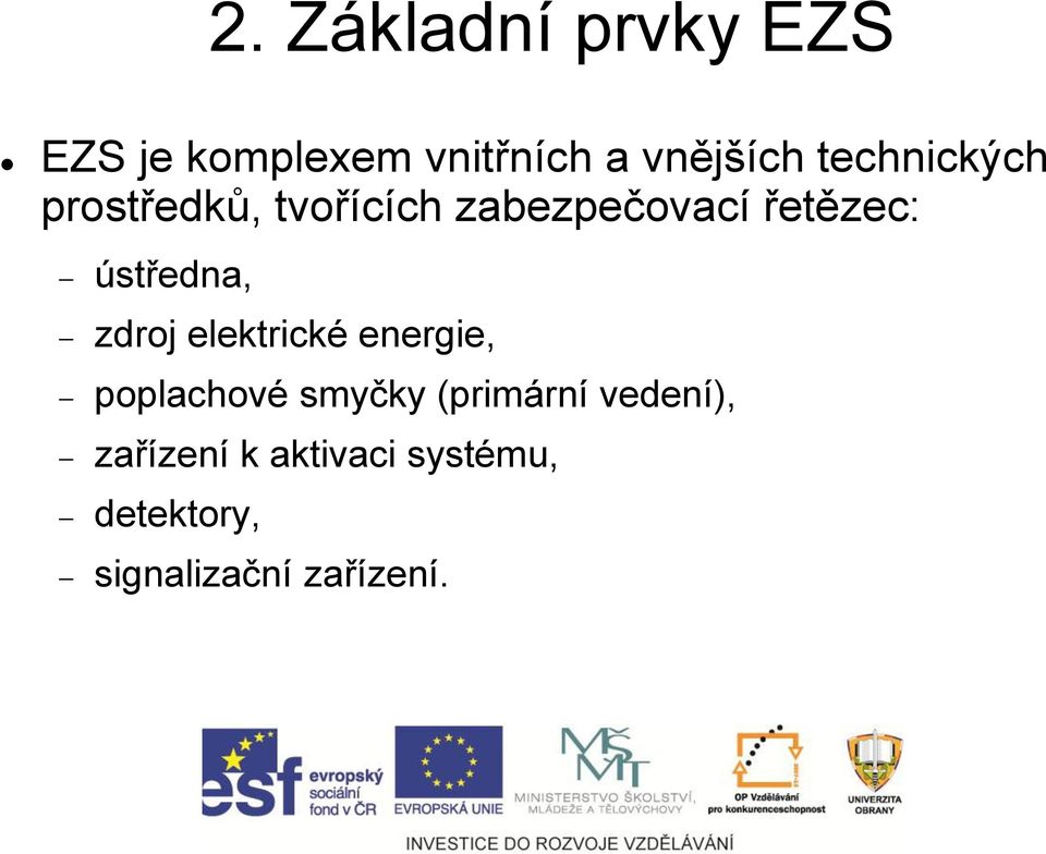 ústředna, zdroj elektrické energie, poplachové smyčky