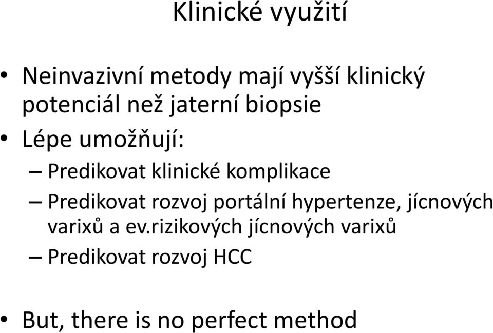 Predikovat rozvoj portální hypertenze, jícnových varixů a ev.