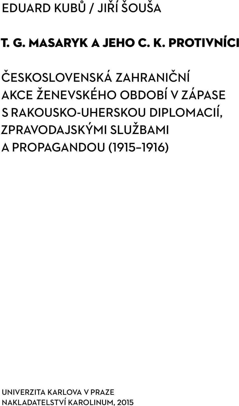 zápase s rakousko-uherskou diplomacií, zpravodajskými službami a