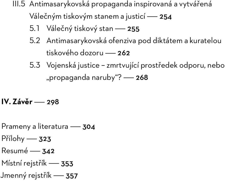 2 Antimasarykovská ofenziva pod diktátem a kuratelou tiskového dozoru 262 5.