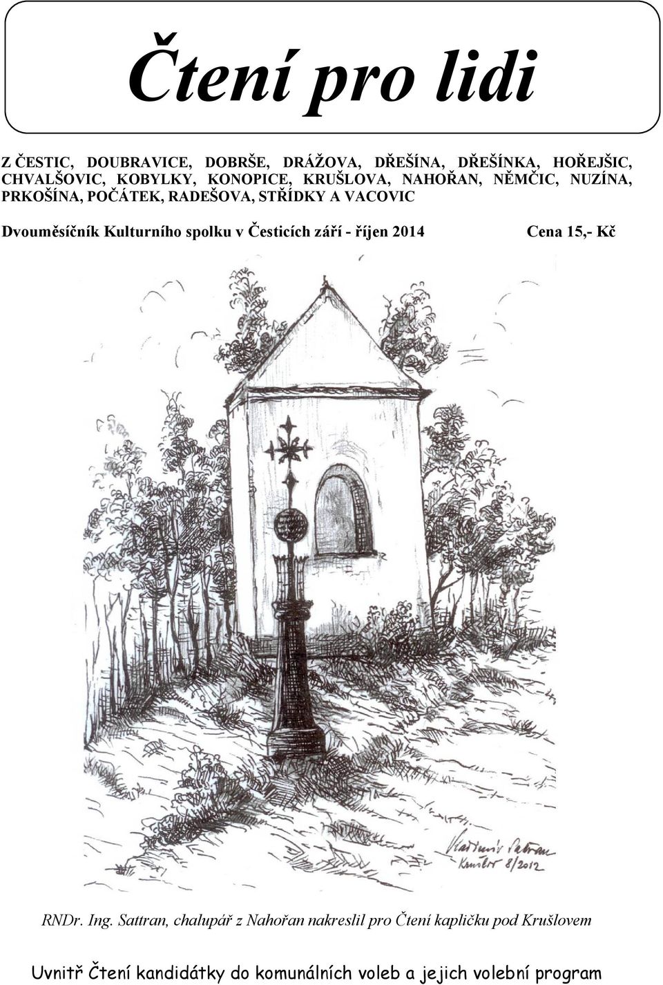 Kulturního spolku v Česticích září - říjen 2014 Cena 15,- Kč RNDr. Ing.