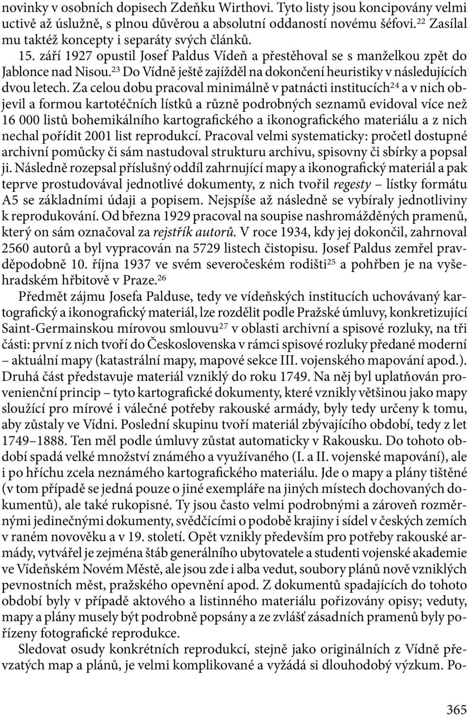 23 Do Vídně ještě zajížděl na dokončení heuristiky v následujících dvou letech.