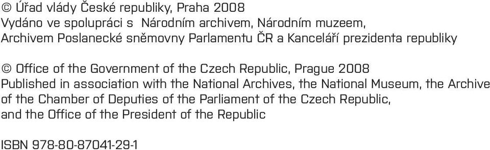 Prague 2008 Published in association with the National Archives, the National Museum, the Archive of the Chamber