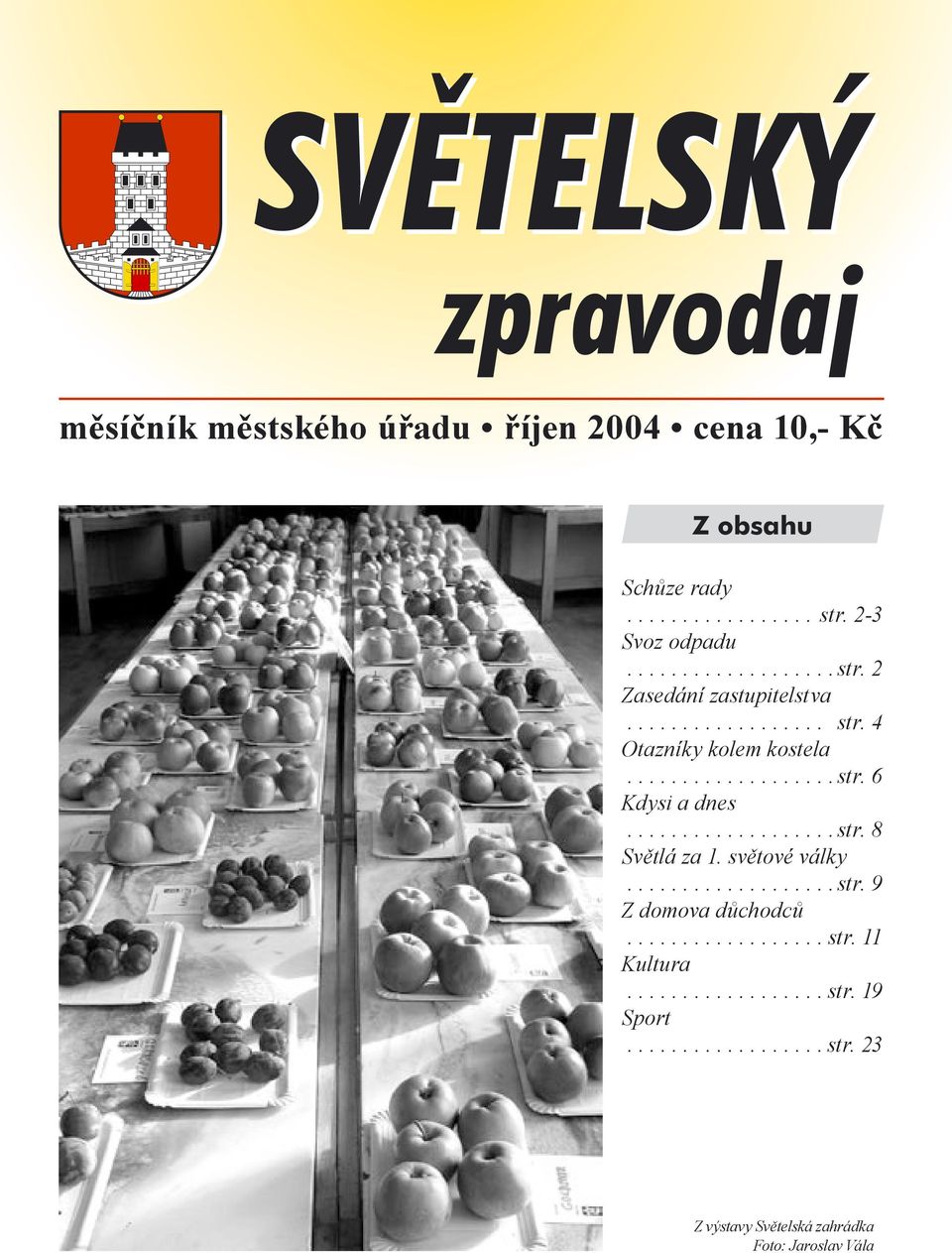 světové války...................str. 9 Z domova důchodců.................. str. 11 Kultura.................. str. 19 Sport.