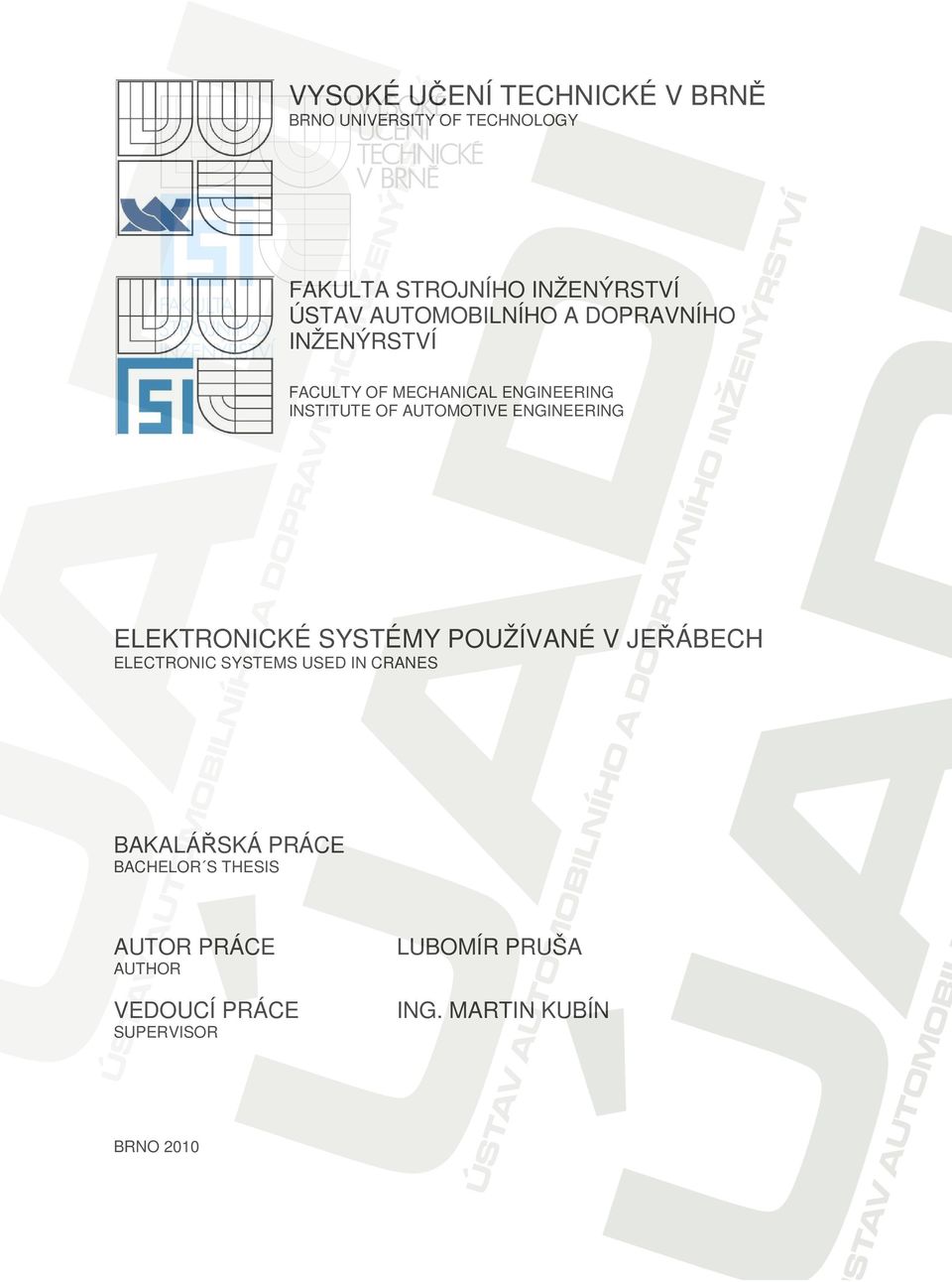 ENGINEERING ELEKTRONICKÉ SYSTÉMY POUŽÍVANÉ V JEŘÁBECH ELECTRONIC SYSTEMS USED IN CRANES BAKALÁŘSKÁ