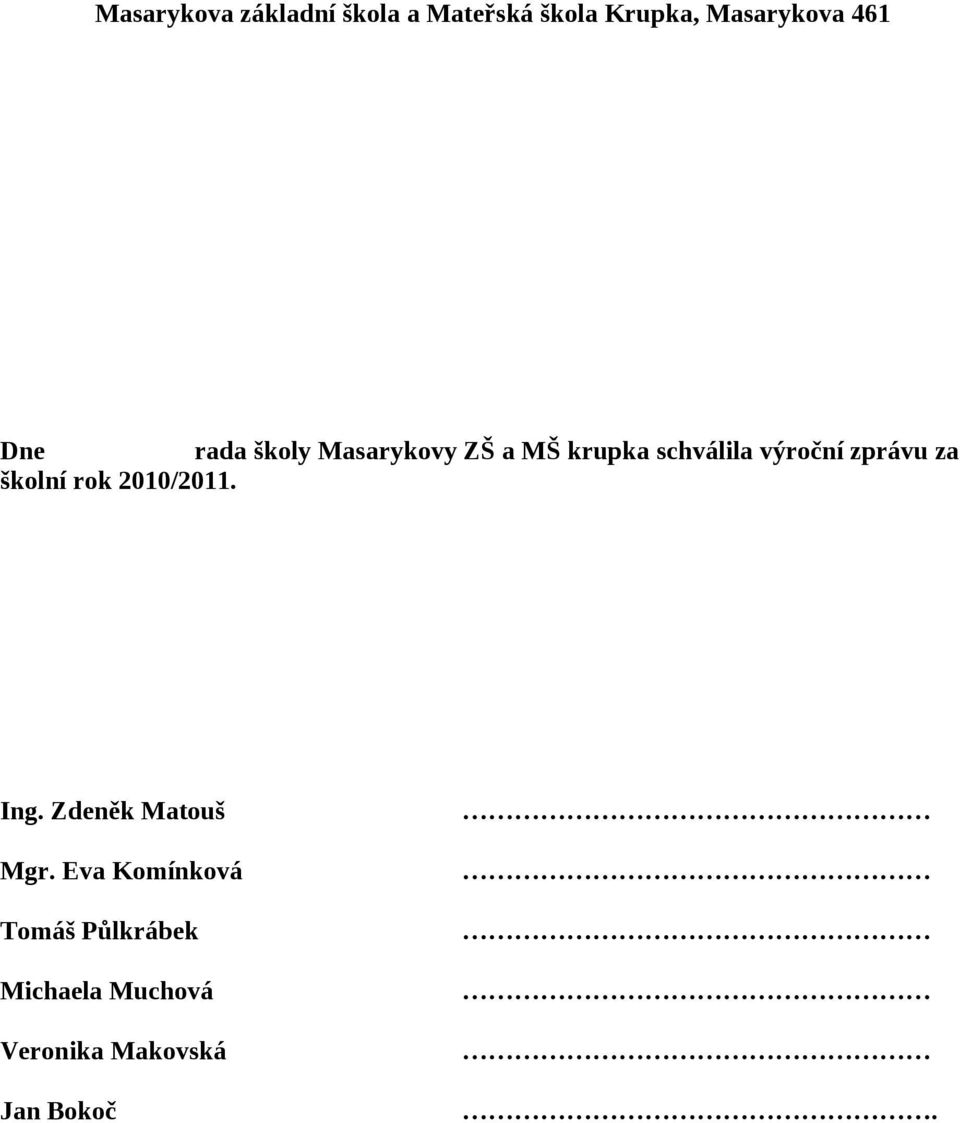 2010/2011. Ing. Zdeněk Matouš Mgr.