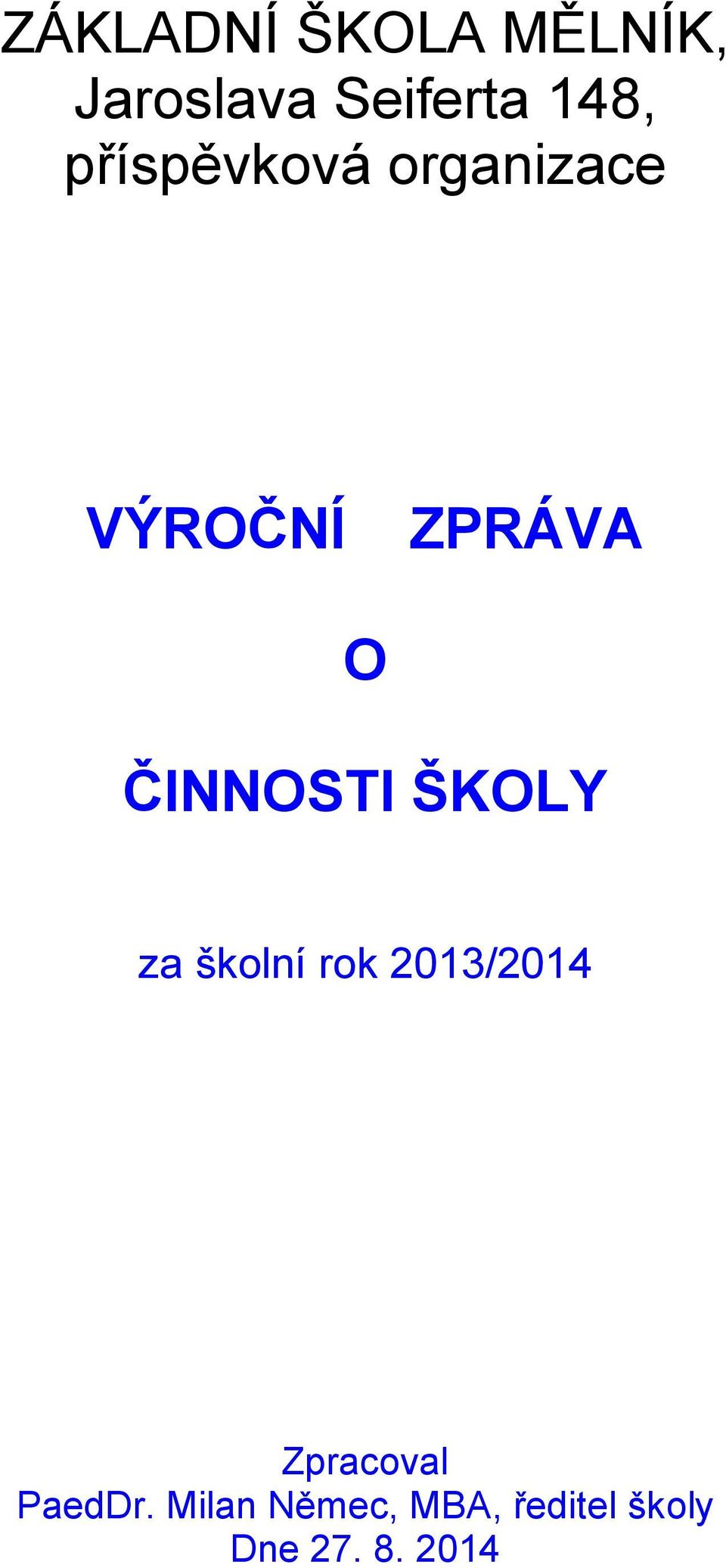 ČINNOSTI ŠKOLY za školní rok 2013/2014