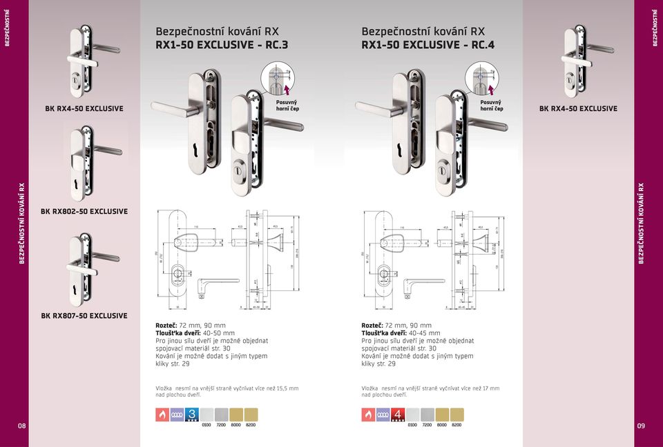 Tloušťka dveří: 40-50 mm Pro jinou sílu dveří je možné objednat spojovací materiál str. 30 Kování je možné dodat s jiným typem kliky str.