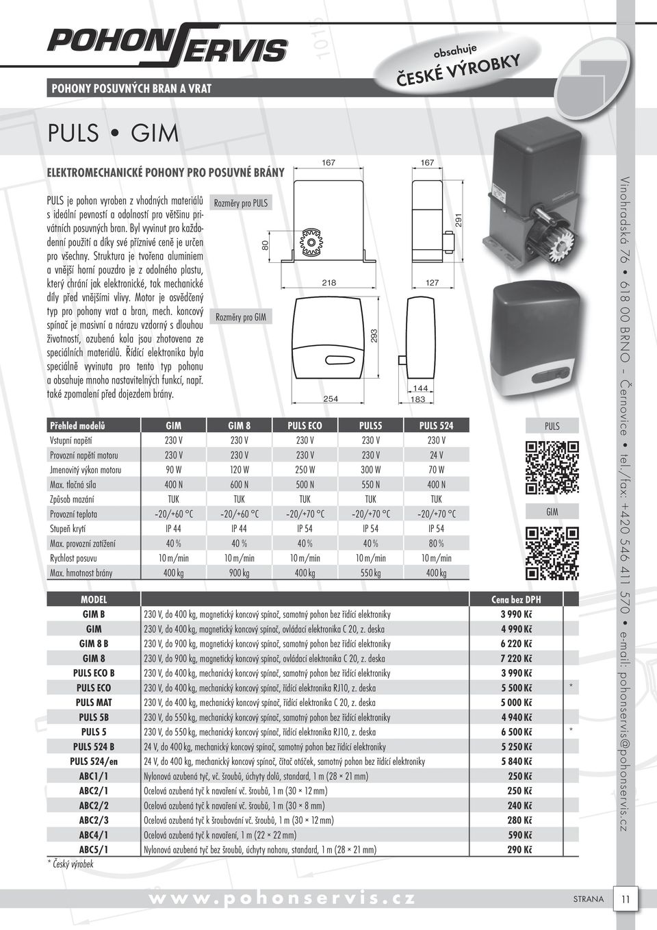 Struktura je tvořena aluminiem a vnější horní pouzdro je z odolného plastu, který chrání jak elektronické, tak mechanické díly před vnějšími vlivy. Motor je osvědčený typ pro pohony vrat a bran, mech.