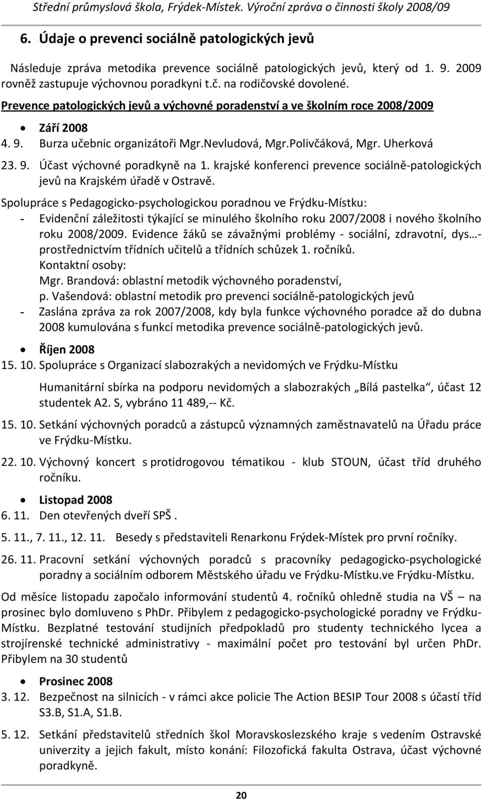 krajské konferenci prevence sociálně patologických jevů na Krajském úřadě v Ostravě.