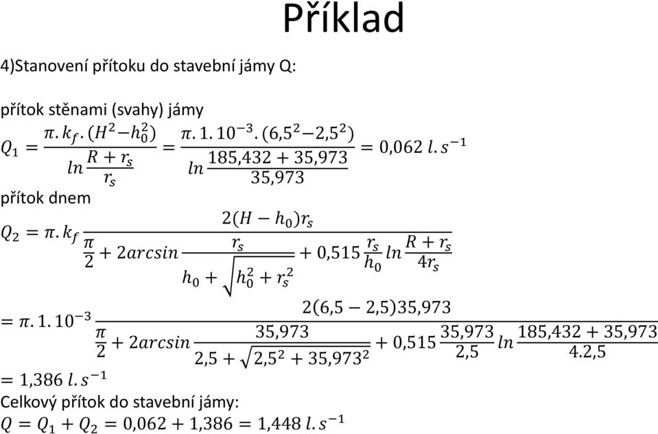 k f π 2 + 2arcsin r s + 0,515 r s ln R + r s h 0 + h 2 h 2 0 4r s 0 + r s = π. 1.