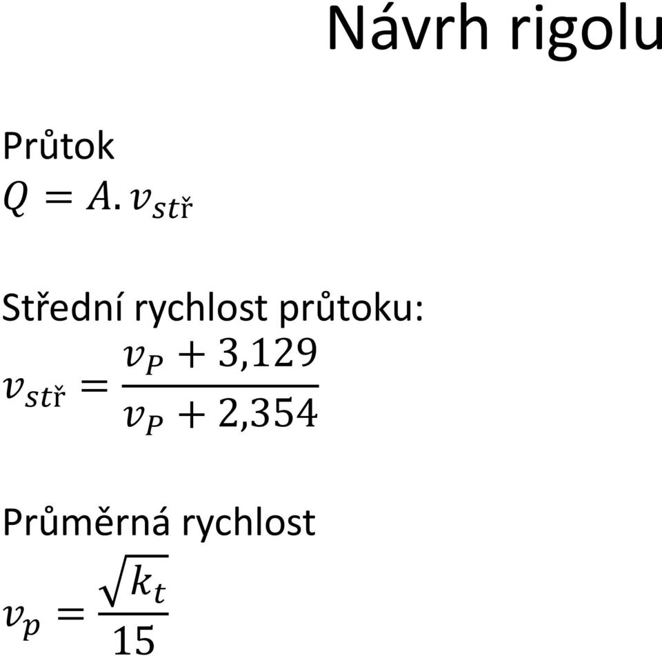 průtoku: v stř = v P + 3,129 v