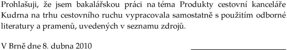 vypracovala samostatně s použitím odborné literatury a