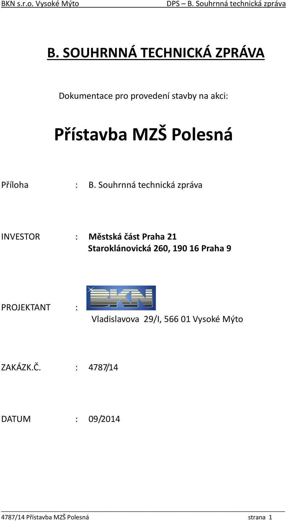 Souhrnná technická zpráva INVESTOR : Městská část Praha 21 Staroklánovická 260,