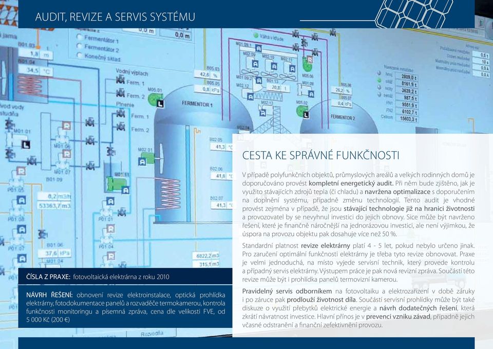 velkých rodinných domů je doporučováno provést kompletní energetický audit.