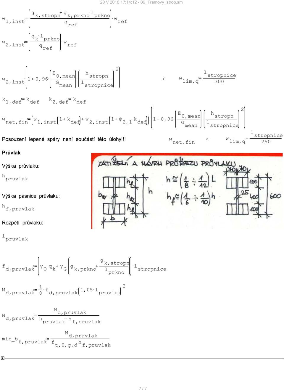 net,fin w,inst w,inst ψ k, def 0,96 E 0,mean G mean Posouzení lepené spáry není součástí této úlohy!