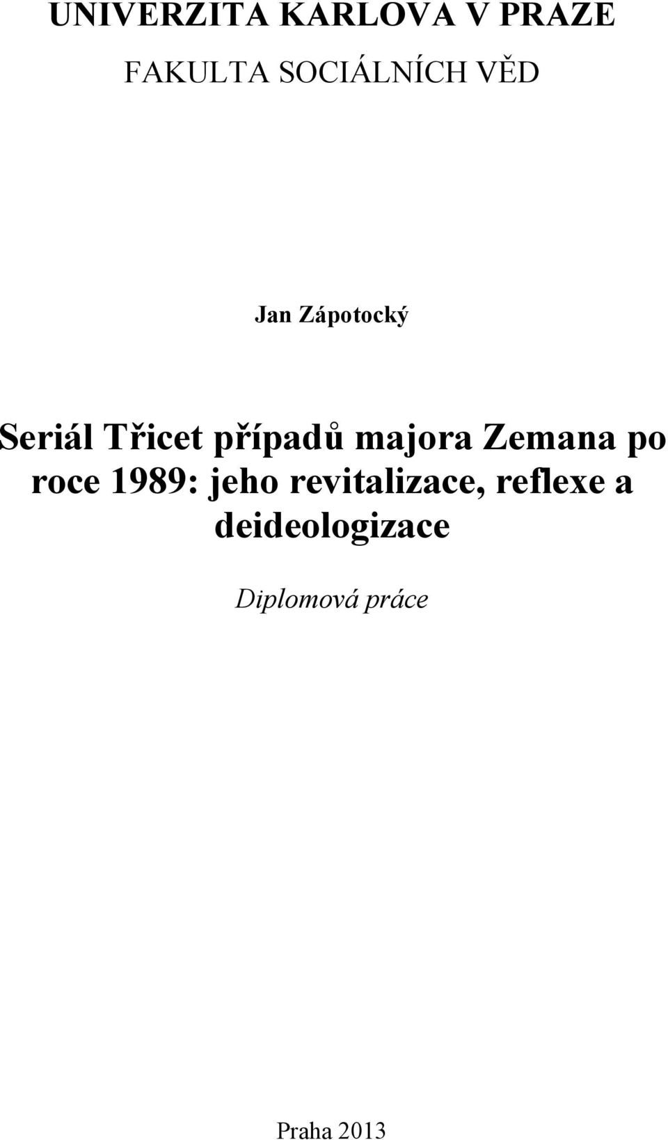 majora Zemana po roce 1989: jeho